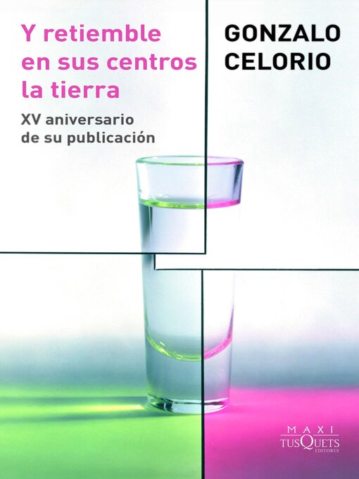 Title details for Y retiemble en sus centros la tierra by Gonzalo Celorio - Available